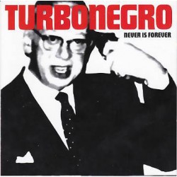 LP. Turbonegro "Never is...