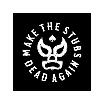 EP. The Stubs "Make The Stubs Dead Again"