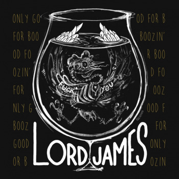 LP. Lord James "Only good for boozing"