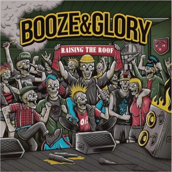 LP. Booze & Glory "Raising the roof"
