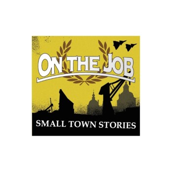 CD. On The Job "Small town stories"
