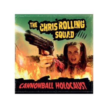 LP. The Chris Rolling Squad "Cannonball holocaust"