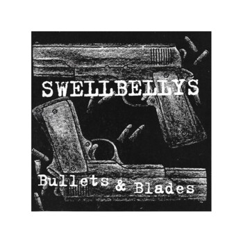 CD. Swellbellys "Bullets & Blades"