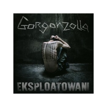 CD. Gorgonzolla "Eksploatowani"