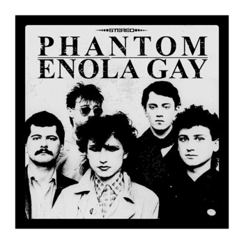 LP. Phantom / Enola Gay "S/t"
