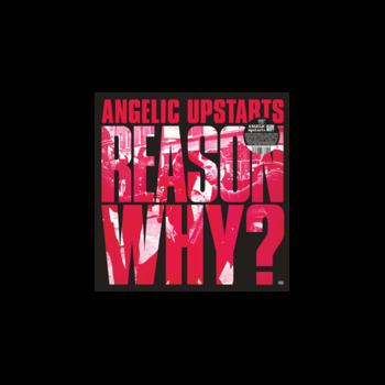 LP. Angelic Upstarts "Reason why?"
