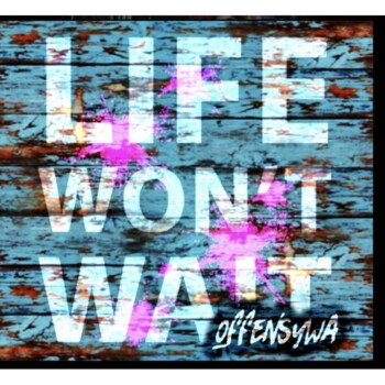 CD. Offensywa "Life won't wait"