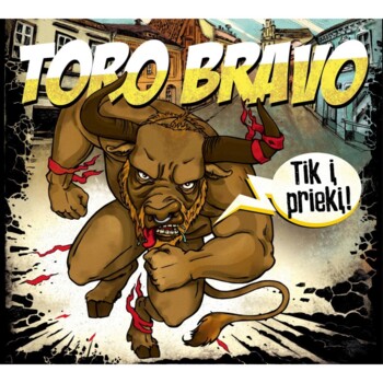 LP. Toro Bravo "Tik i prieki"