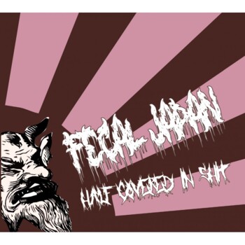 CD. Fecal Japan "Half covered in shit"