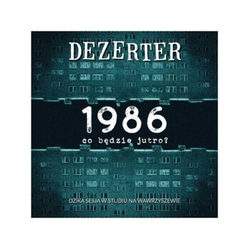 LP. Dezerter "1986. Co Będzie Jutro?"