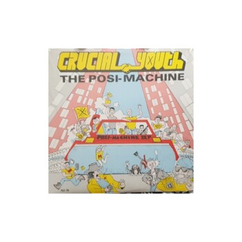 LP. Crucial Youth "The Posi-Machine"