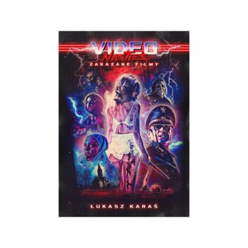 Książka. Łukasz Karaś "Video nasties: Zakazane filmy"
