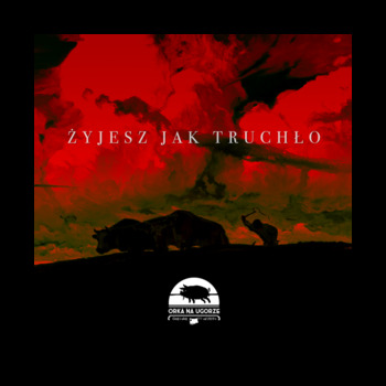 CD. Orka Na Ugorze "Żyjesz Jak Truchło"