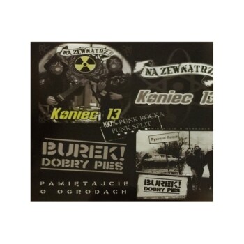 CD. Na Zewnątrz / Burek Dobry Pies "Koniec 13 / Pamiętajcie O Ogrodach' - split