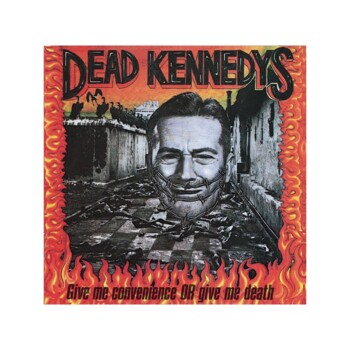 CD. Dead Kennedys "Give Me Convenience Or Give Me Death"