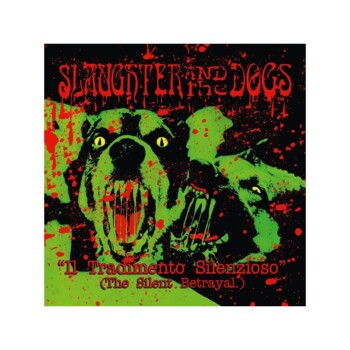 LP. Slaughter And The Dogs "Il Tradimento Silenzioso (The Silent Betrayal)"