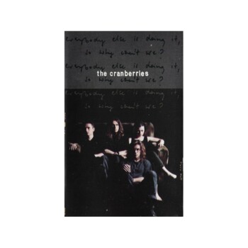UŻ-MC Cranberries "Everybody Else Is  Doing It,So Why Can'tWe