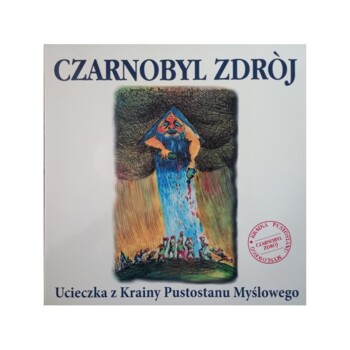LP. Czarnobyl Zdrój "Ucieczka z Krainy Pustostanu Myślowego"