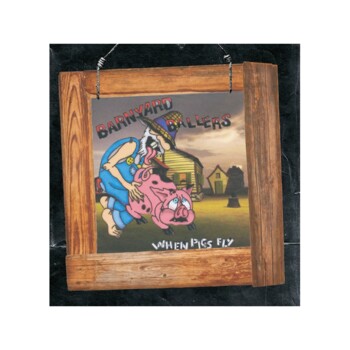 LP. Barnyard Ballers "When Pigs Fly"