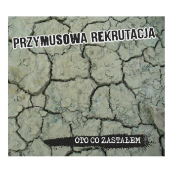 CD. Przymusowa Rekrutacja "Oto Co Zastałem"