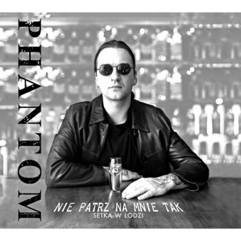 CD. Phantom "Nie patrz na mnie tak. Setka w Łodzi."