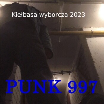 CD. Punk 997 "Kiełbasa wyborcza 2023"