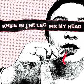 LP. Knife In The Leg / Fix My Head - split