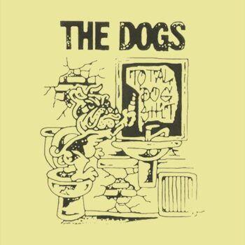The Dogs "Total Dogshit"