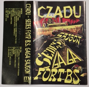 "Czadu -Sedes / Fort B.S. / Ga Ga* / Sajgon" - split