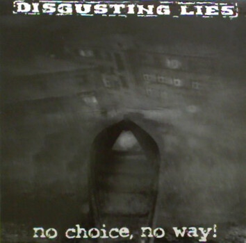 Disgusting Lies / Campus Sterminii – "No Choice, No Way! / Non C'è Limite Al Peggio" - split