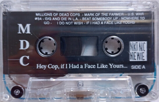 MDC "Hey Cop!!! If I Had A Face Like Yours..."