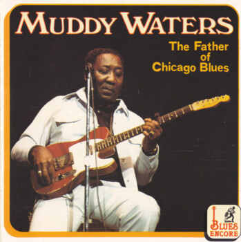 Muddy Waters "The Father Of Chicago Blues"