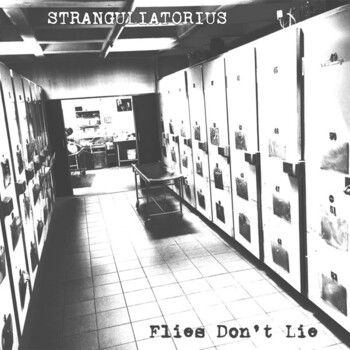 Stranguliatorius "Flies Don't Lie"