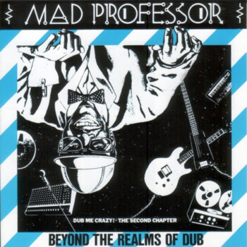 Mad Professor "Beyond The Realms Of Dub (Dub Me Crazy! The Second Chapter)""