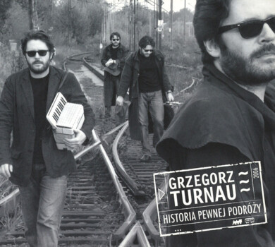 Grzegorz Turnau "Historia Pewnej Podróży"