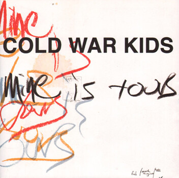 Cold War Kids "Mine Is Yours"