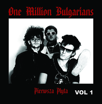 One Million Bulgarians "Pierwsza Płyta vol. 1"