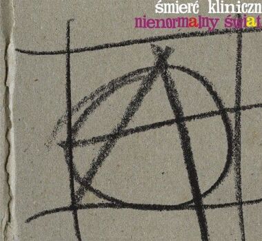 Śmierć Kliniczna "Nienormalny świat"