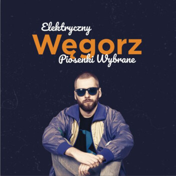 Elektryczny Węgorz  "Piosenki Wybrane"