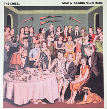 The Chisel "What A Fucking Nightmar"