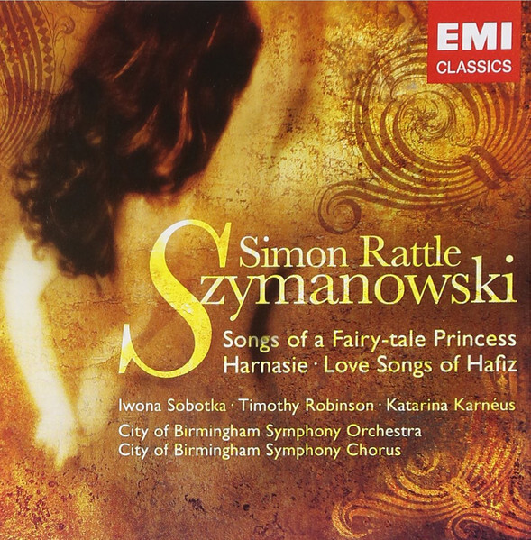 Szymanowski, Iwona Sobotka, Timothy Robinson, Katarina Karnéus, City Of Birmingham Symphony Orchestra, City Of Birmingham Symphony Chorus, Simon Rattle 