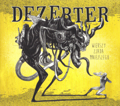 Dezerter "Większy Zjada Mniejszego"