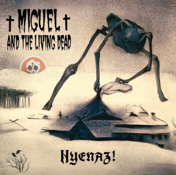 Miguel And The Living Dead "Hyena'z!"