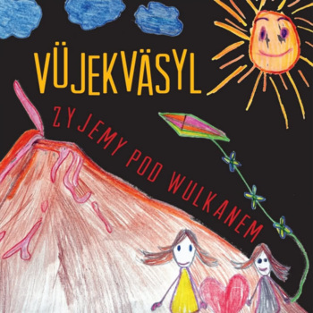 VüjekVäsyl "Żyjemy pod wulkanem"