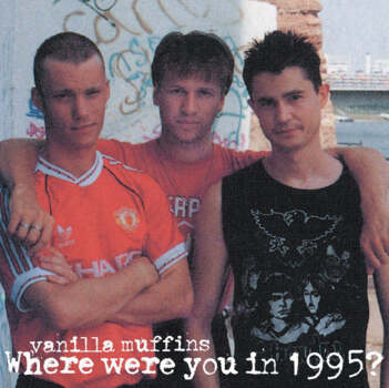 Vanilla Muffins "Where Were You In 95? "