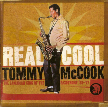 Tommy McCook "Real Cool: The Jamaican King of the Saxophone ''66-77'"
