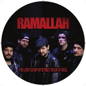 Ramallah "The Last Gasp Of Street Rock N' Roll"