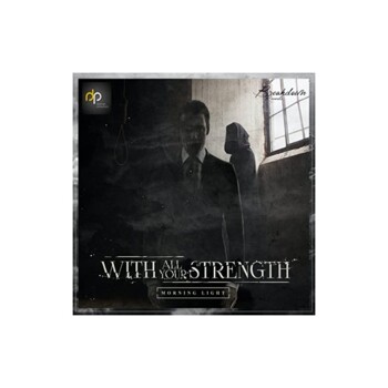 CD. With All Your Strength "Morning light"