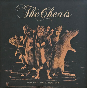 The Cheats 'Old Rats On A New Ship" LP