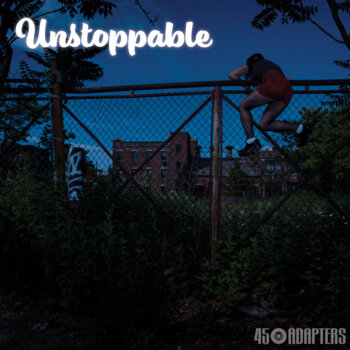 45 Adapters "Unstoppable" LP (Black Ice w/ White Splatter)